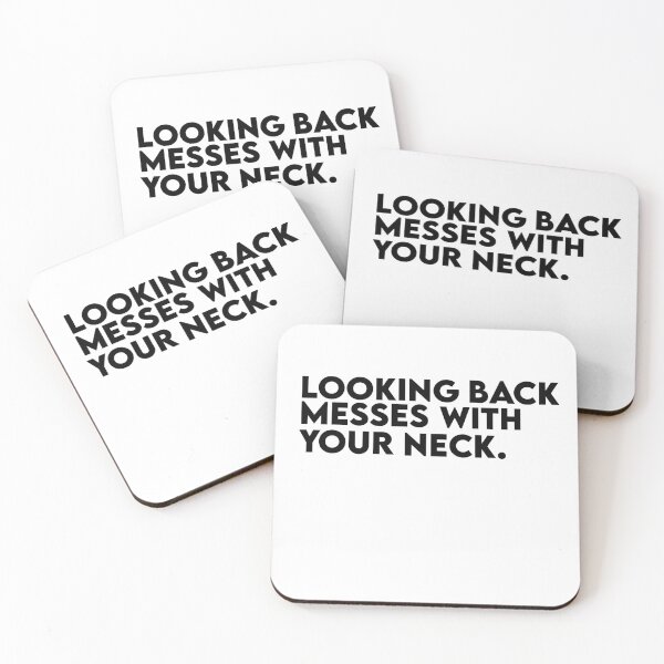 Item preview, Looking Back Messes With Your Neck Quote  designed and sold by AritraSur.