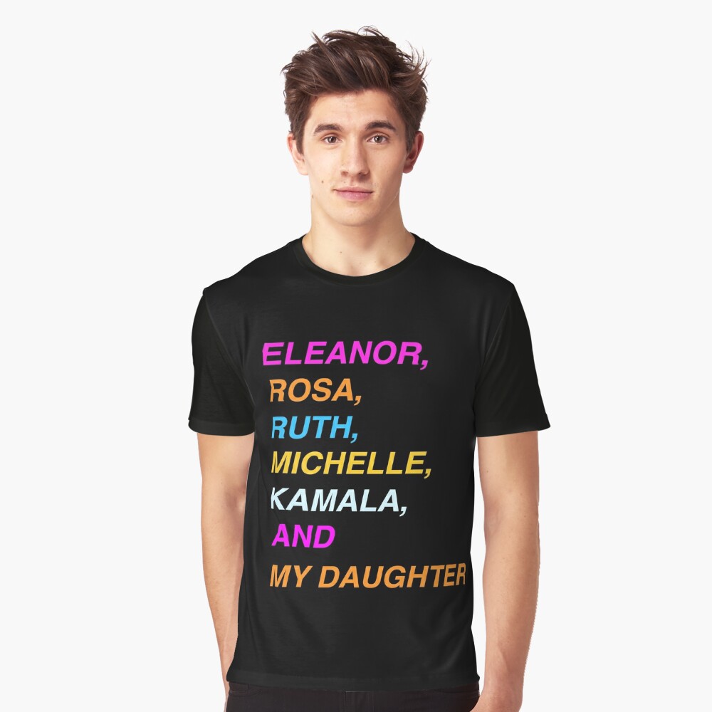 Eleanor, Rosa, Ruth, Michelle and My Mom T-Shirt – The Junkyard