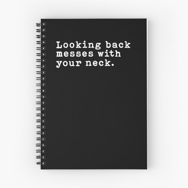 Item preview, Looking Back Messes With Your Neck Quote  designed and sold by AritraSur.