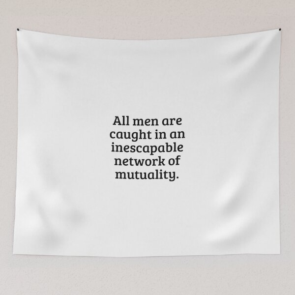 Item preview, All men are caught in an inescapable network of mutuality. designed and sold by Optimus108.