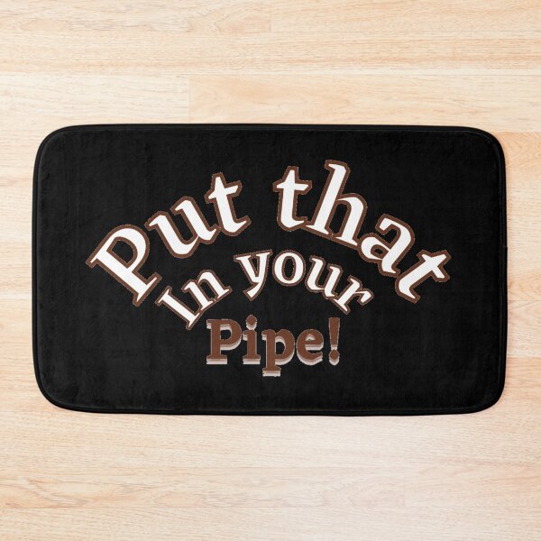 Item preview, Put that in your pipe! designed and sold by Kid Wits Ink  "Wise enough to leave a lasting impression!".