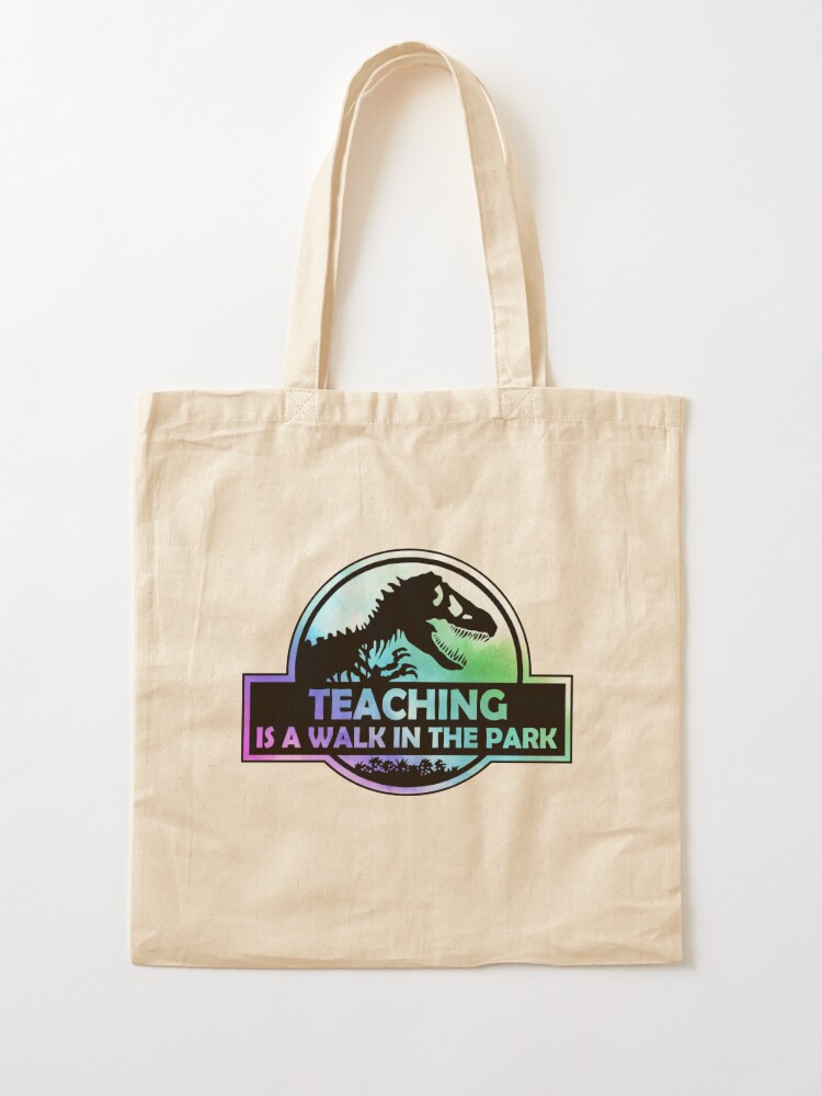 Teaching Is A Walk in the Park | Tote Bag