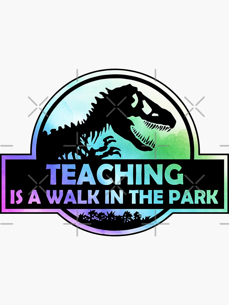 Teaching Is A Walk in the Park Sticker for Sale by silverhexagon