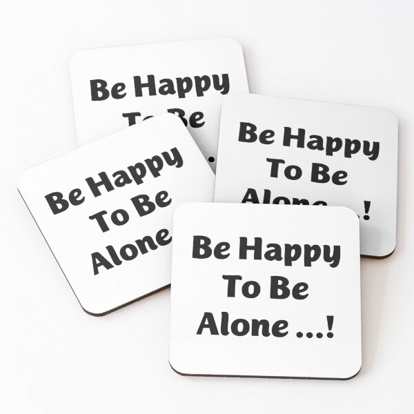 Item preview, Be Happy To Be Alone ..! designed and sold by listenerunknown.
