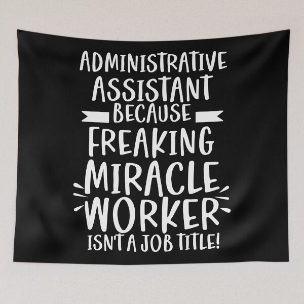 Item preview, Administrative Assistant Because Freaking Miracle Worker Isn't A Job Title! designed and sold by TeesYouWant.