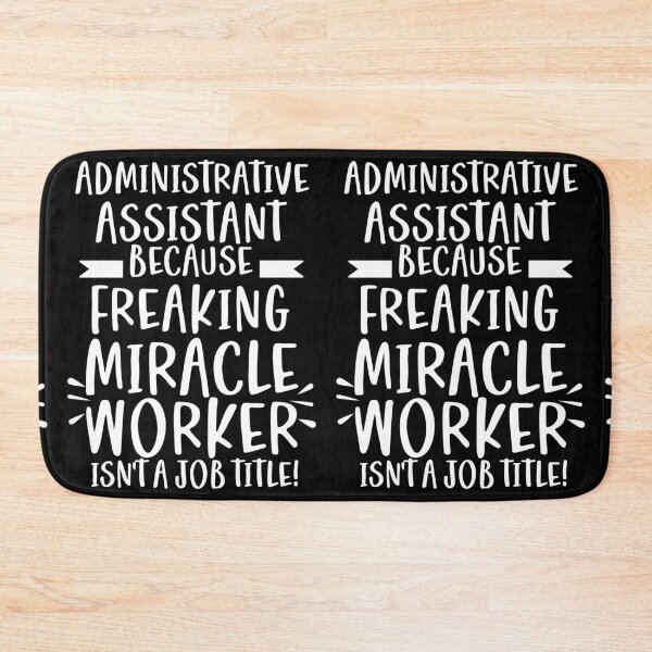 Item preview, Administrative Assistant Because Freaking Miracle Worker Isn't A Job Title! designed and sold by TeesYouWant.