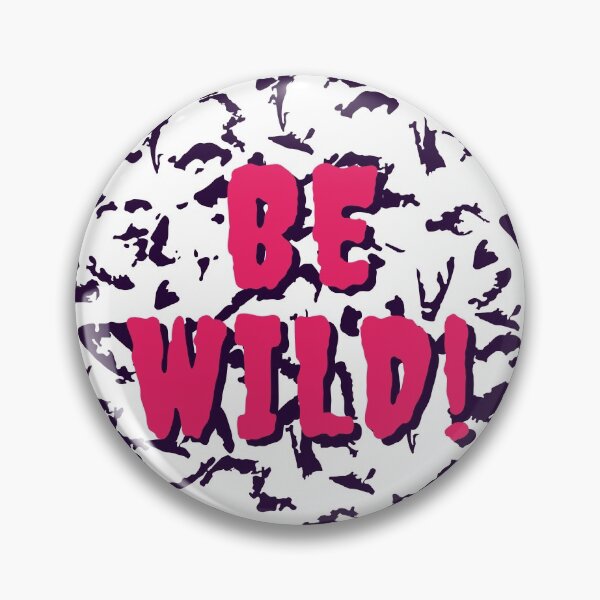 Item preview, Be Wild Bold text typography : Fun, motivational and inspirational quotes with bright colorful minimalist rad pop art in hot pink 1980s retro hipster style Memphis pattern background designed and sold by Inside Head.