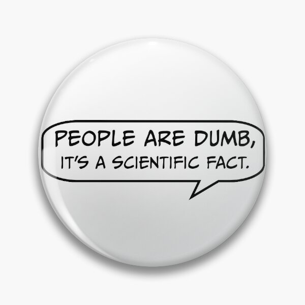 Item preview, People are dumb designed and sold by SasshyKins.