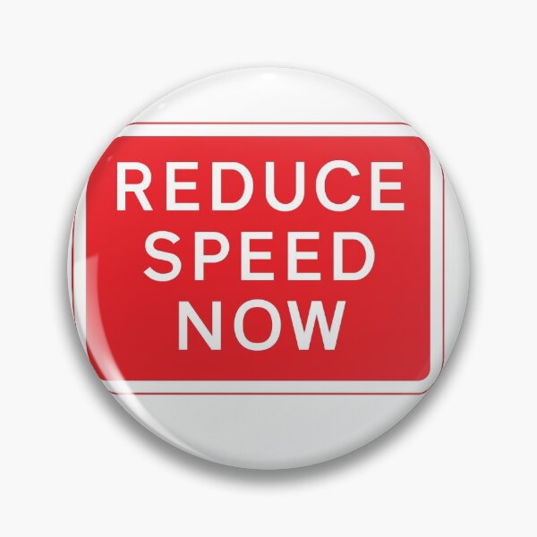 Item preview, UK traffic sign: Reduce Speed Now (TSRGDNO 551) designed and sold by Spyromike.
