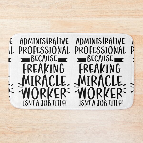 Item preview, Administrative Professional Because Freaking Miracle Worker Isn't A Job Title! designed and sold by TeesYouWant.