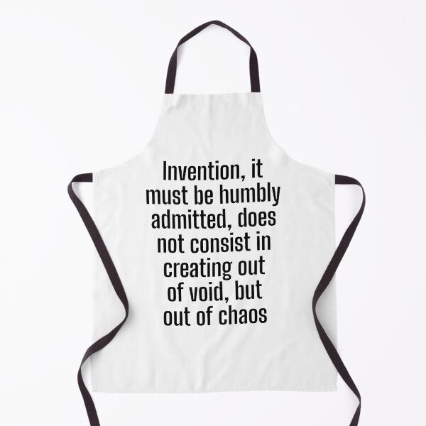 Item preview, Invention, it must be humbly admitted, does not consist in creating out of void, but out of chaos designed and sold by Optimus108.