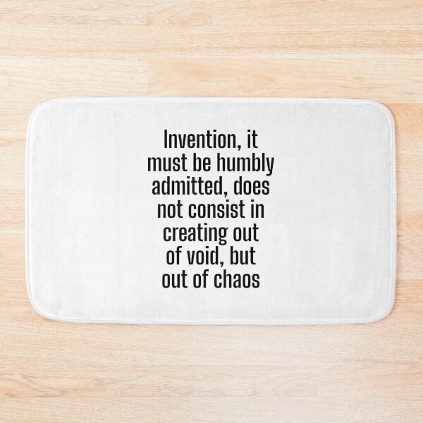 Item preview, Invention, it must be humbly admitted, does not consist in creating out of void, but out of chaos designed and sold by Optimus108.