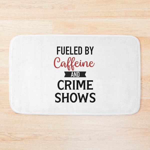 Item preview, Fueled by caffeine and crime shows designed and sold by SunnyAlloy.