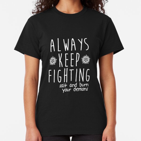 always keep fighting shirt