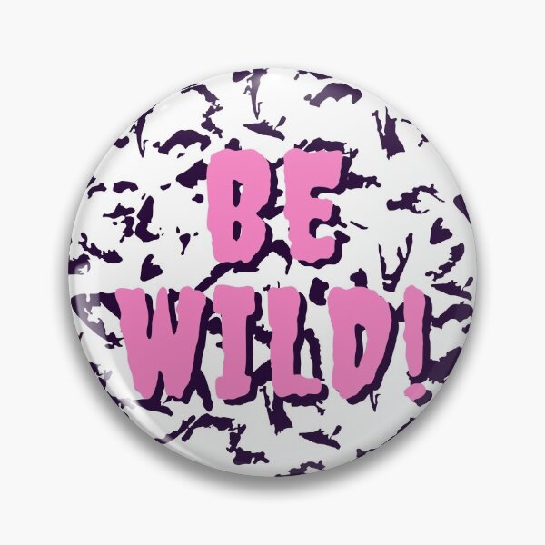 Item preview, Be Wild Bold text typography : Fun, motivational and inspirational quotes with bright colorful minimalist rad pop art in pink 1980s retro hipster style Memphis pattern background designed and sold by Inside Head.