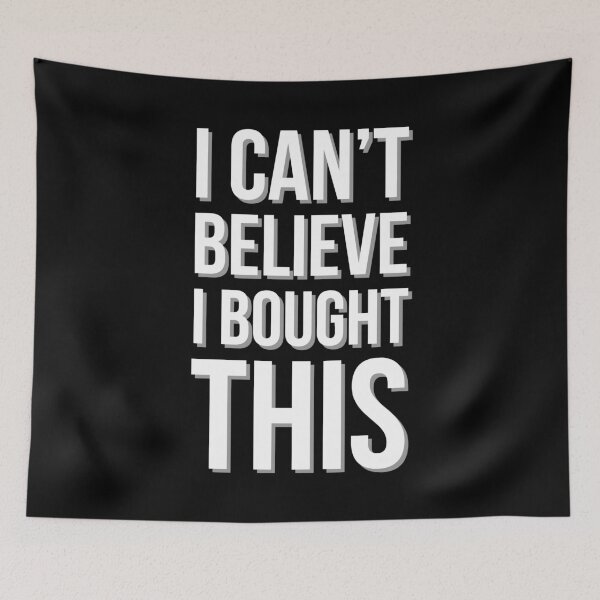 Item preview, I can’t believe i bought this designed and sold by DonatasSab.