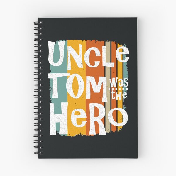 Item preview, Uncle Tom Was The Hero designed and sold by Rooster Syndicate.