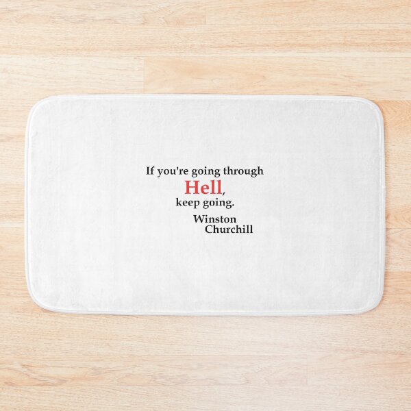 Item preview, If you're going through hell ... (WhiteT) designed and sold by OleKurmudgeon.