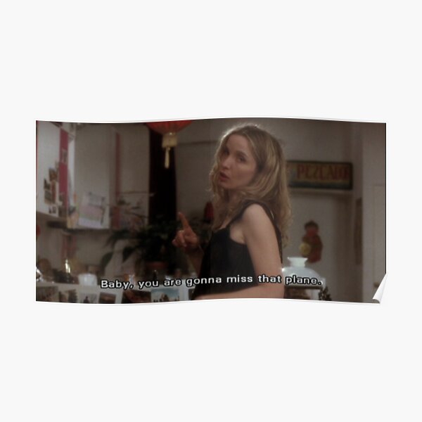 "Before Sunset "Baby, you're gonna miss that plane" Quote" Poster for