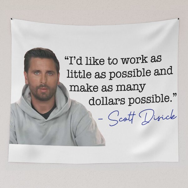 Item preview, Scott Disick quote designed and sold by CSaviano.