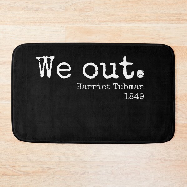 Item preview, Harriet Tubman We Out Quote 1849 designed and sold by TrndSttr.