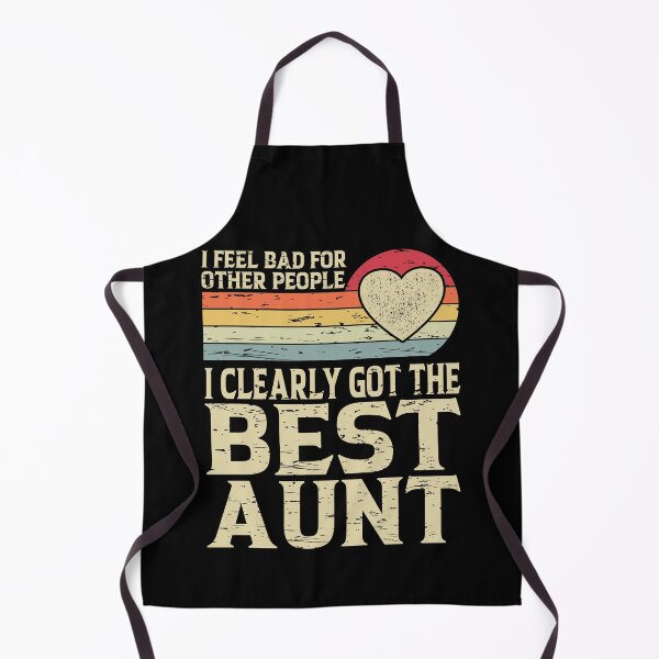 Item preview, I Feel Bad For Other People I Clearly Got The Best Aaunt |creative fathers day Gift designed and sold by YAHIA-14.