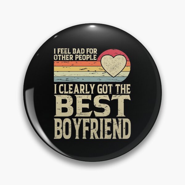 Item preview, I Feel Bad For Other People I Clearly Got The Best Boyfriend |creative fathers day Gift  designed and sold by YAHIA-14.