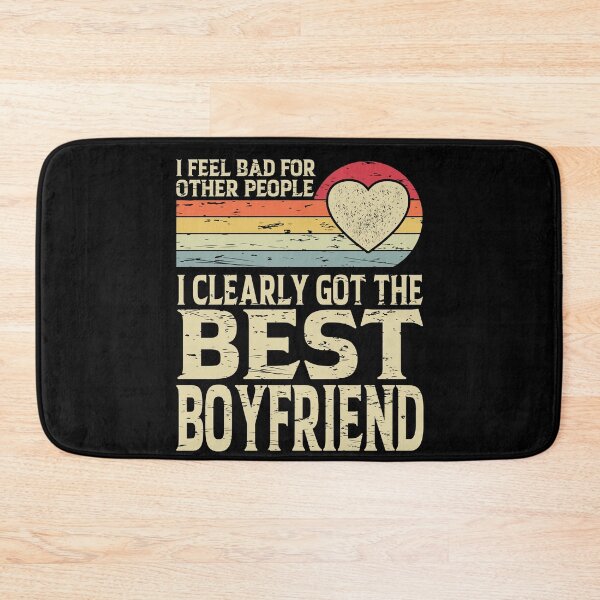 Item preview, I Feel Bad For Other People I Clearly Got The Best Boyfriend |creative fathers day Gift  designed and sold by YAHIA-14.