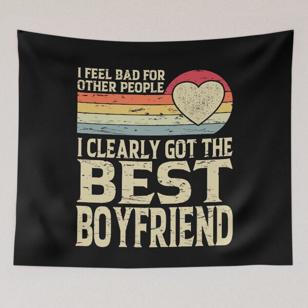 Item preview, I Feel Bad For Other People I Clearly Got The Best Boyfriend |creative fathers day Gift  designed and sold by YAHIA-14.