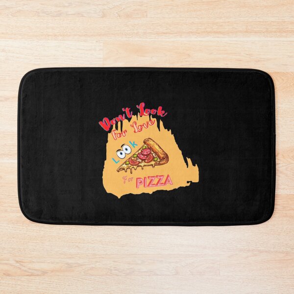 Item preview, Don't Look For Love Look For Pizza designed and sold by JoLiShop.