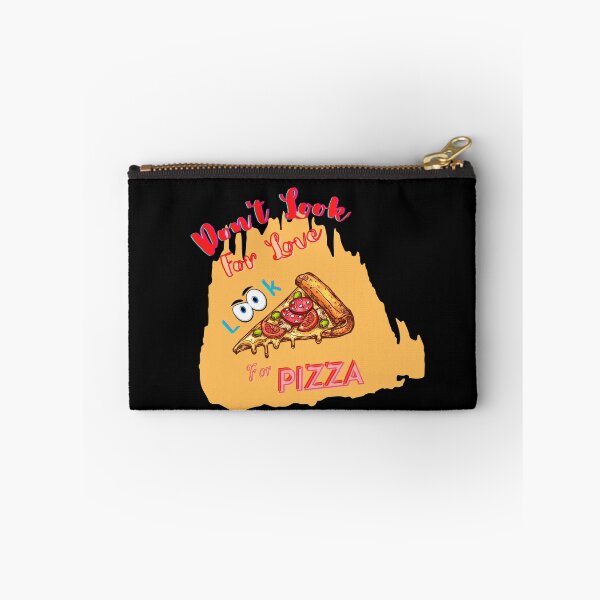 Item preview, Don't Look For Love Look For Pizza designed and sold by JoLiShop.