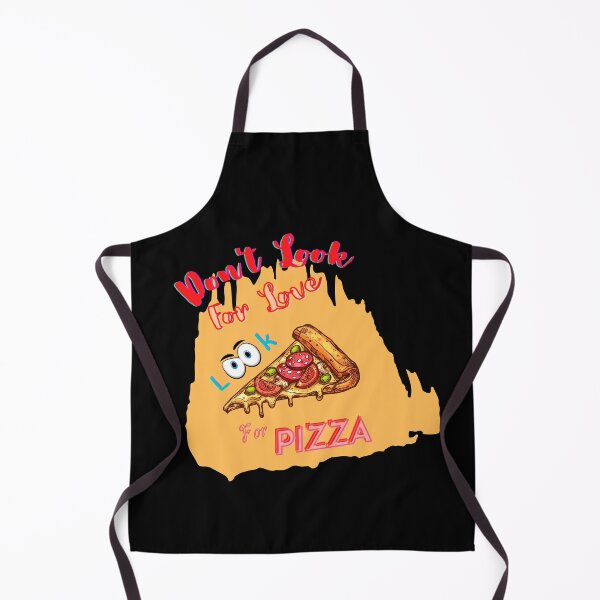 Item preview, Don't Look For Love Look For Pizza designed and sold by JoLiShop.