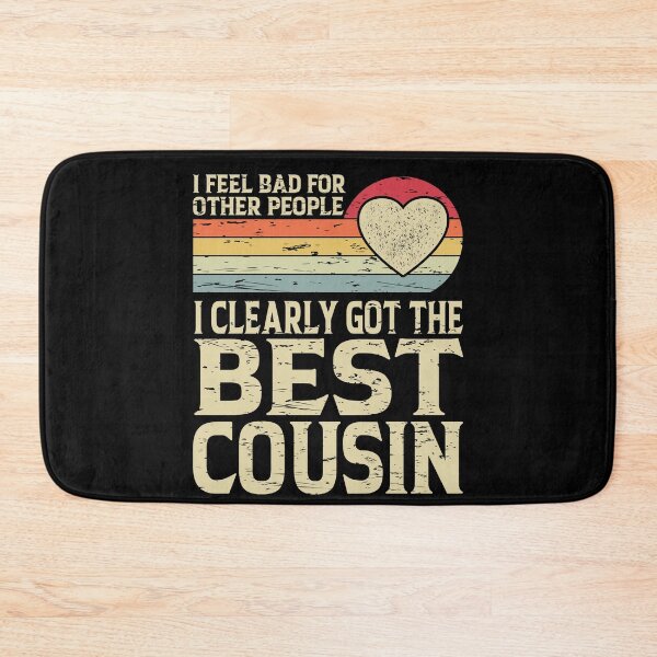 Item preview, I Feel Bad For Other People I Clearly Got The Best Cousin |creative fathers day Gift  designed and sold by YAHIA-14.