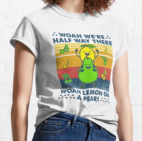 Lemon On A Pear | Funny Foodie Lyric classic song women kids Classic T-Shirt