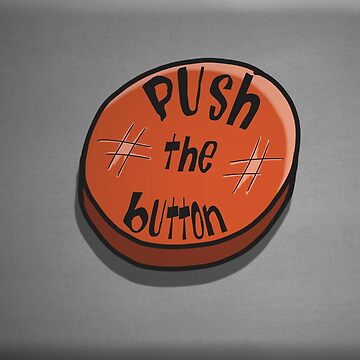 Artwork thumbnail, Push the button by HilpArt