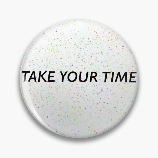 Item preview, Take Your Time designed and sold by tszchingleung.