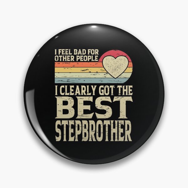 Item preview, I Feel Bad For Other People I Clearly Got The Best Stepbrother |creative fathers day Gift  designed and sold by YAHIA-14.