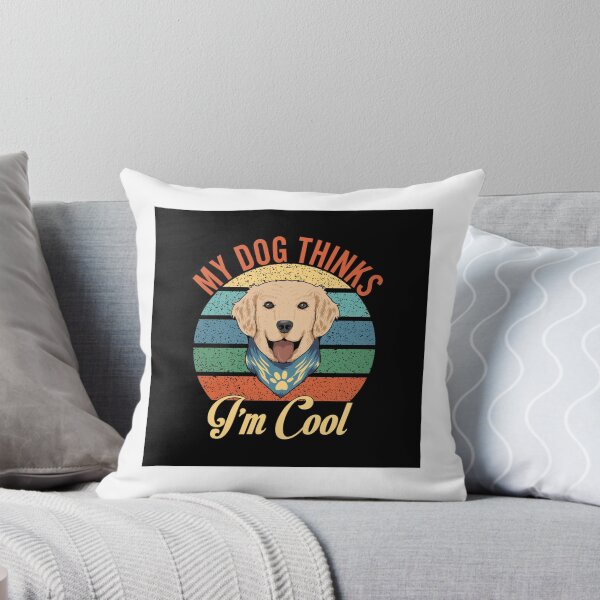 Item preview, My Dog thinks I'm Cool designed and sold by Rickann.