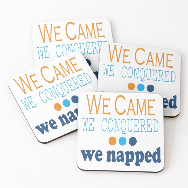 Item preview, We Came, Conquered, Napped (OBB) designed and sold by SamIsWhat8.