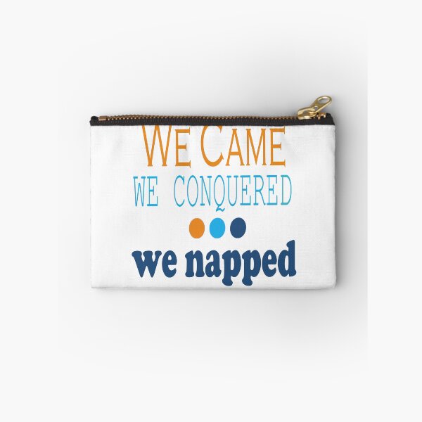 Item preview, We Came, Conquered, Napped (OBB) designed and sold by SamIsWhat8.