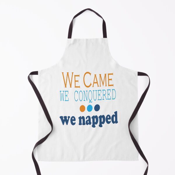 Item preview, We Came, Conquered, Napped (OBB) designed and sold by SamIsWhat8.