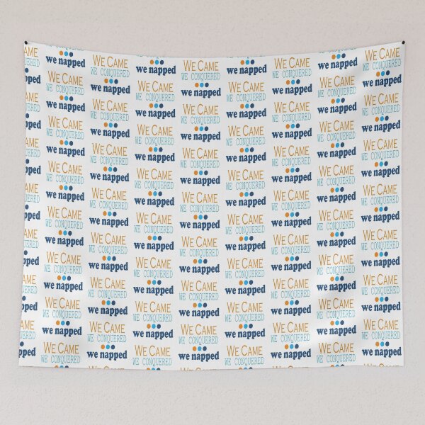 Item preview, We Came, Conquered, Napped (OBB) designed and sold by SamIsWhat8.