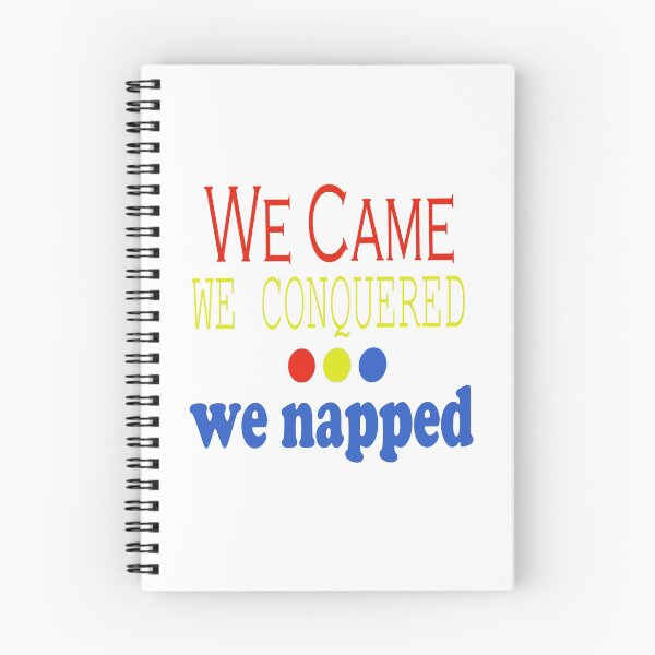 Item preview, We Came, Conquered, Napped (RYB) designed and sold by SamIsWhat8.