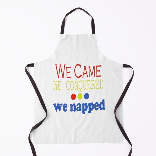 Item preview, We Came, Conquered, Napped (RYB) designed and sold by SamIsWhat8.