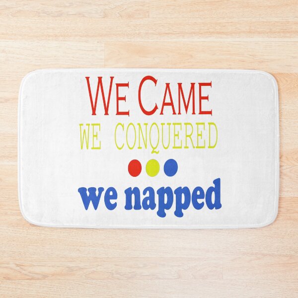 Item preview, We Came, Conquered, Napped (RYB) designed and sold by SamIsWhat8.