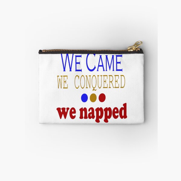 Item preview, We Came, Conquered, Napped (BGR) designed and sold by SamIsWhat8.