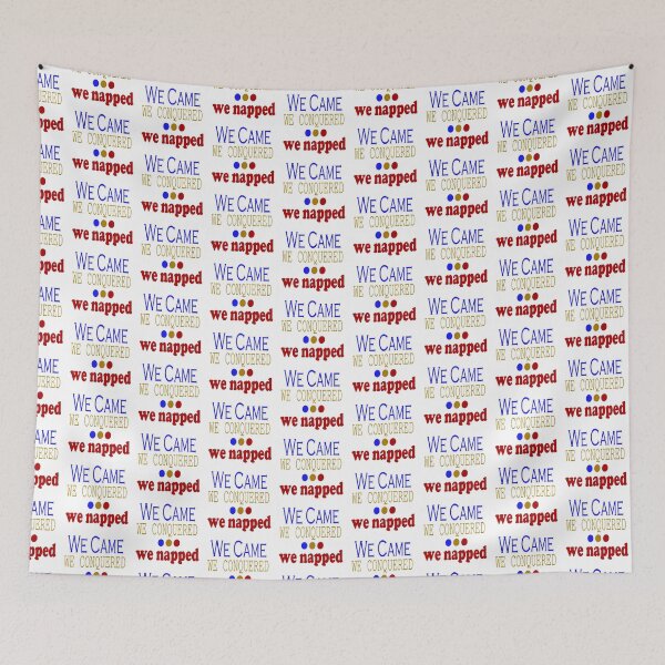Item preview, We Came, Conquered, Napped (BGR) designed and sold by SamIsWhat8.