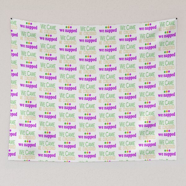 Item preview, We Came, Conquered, Napped (GOP) designed and sold by SamIsWhat8.