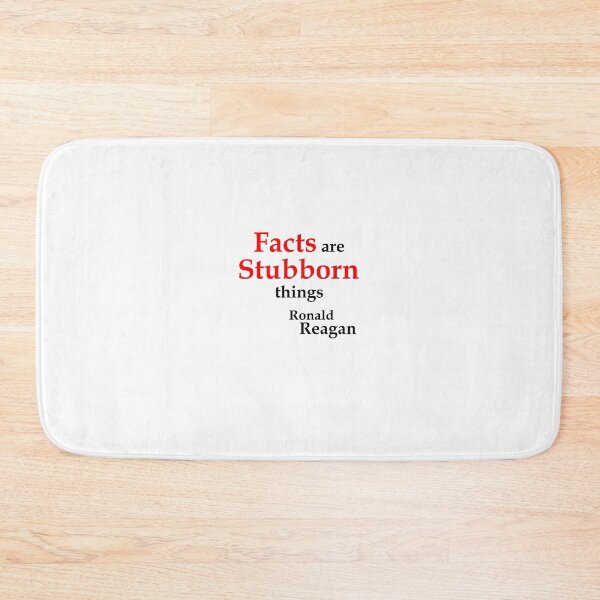 Item preview, Facts are stubborn things Reagan (WhiteT) designed and sold by OleKurmudgeon.