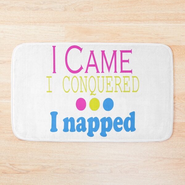 Item preview, I Came, Conquered, Napped (PYB) designed and sold by SamIsWhat8.